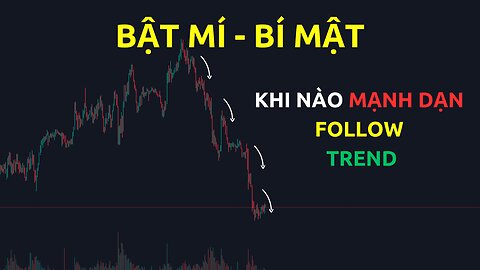 Bật mí bí mật, khi nào mạnh dạn follow trend | Trading | Angel