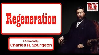 Regeneration | Charles Spurgeon Sermon