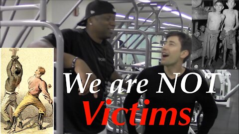 Whether Your Blood is from Slavery or Jews- WE are NOT Victims