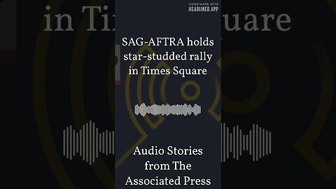 SAG-AFTRA holds star-studded rally in Times Square | Audio Stories from The Associated Press