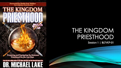 BLTVKP01 – Introduction to the Kingdom Priesthood Series