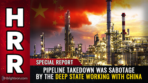 Pipeline takedown was SABOTAGE by the deep state working with CHINA