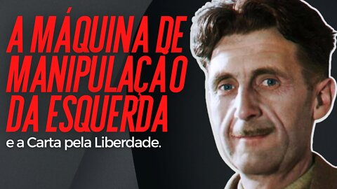 A Carta pela Liberdade e a máquina esquerdista de mentiras e manipulações