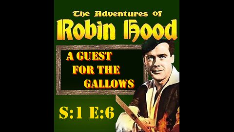 The Adventures of Robin Hood - A Guest for the Gallows - S1E6