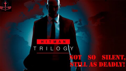 Not So Silent! Not So Deadly! Hitman Trilogy Part 1