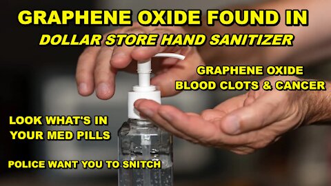 DOLLARAMA SELLING HAND SANITIZER CONTAINING CANCER CAUSING, BLOOD CLOTTING AGENT GRAPHENE OXIDE