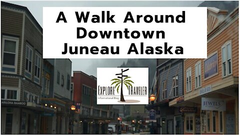 Juneau Alaska Downtown Walking Tour