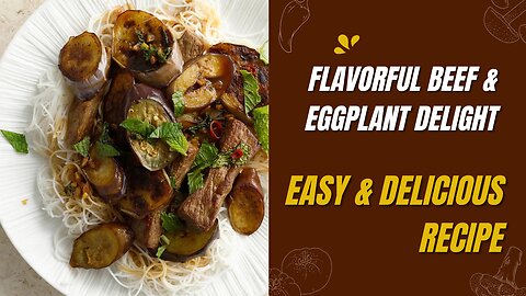 🌟🥩 Flavor Explosion! Beef with Eggplant Recipe | Irresistibly Delicious and Easy Cooking! 🍆🔥