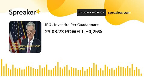 23.03.23 POWELL +0,25%