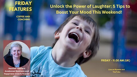 Friday Features: Unlock the Power of Laughter: 5 Tips to Boost Your Mood This Weekend! 😂✨