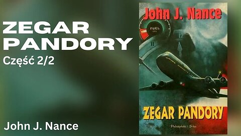 Zegar Pandory, Część 2/2 - John J. Nance