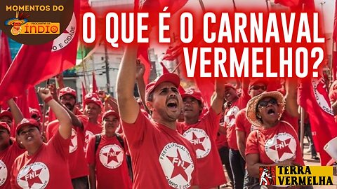 O que é o Carnaval Vermelho? | Momentos do Programa de Índio