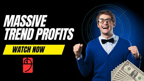 Massive Trend Profits!