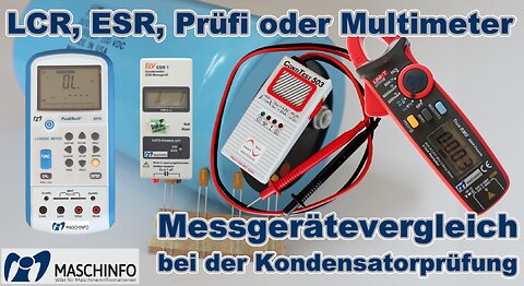 LCR, ESR, Prüfi oder Multimeter für die Kondensatorprüfung?