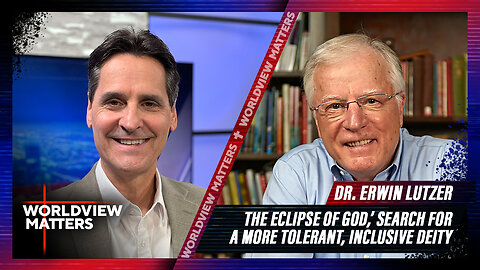 Dr. Erwin Lutzer: The Eclipse of God, Search For A More Tolerant, Inclusive Deity