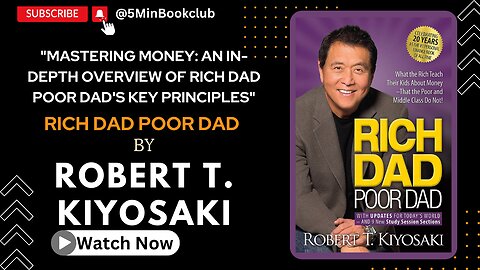 "Mastering Money: An In-Depth Overview of Rich Dad Poor Dad's Key Principles"