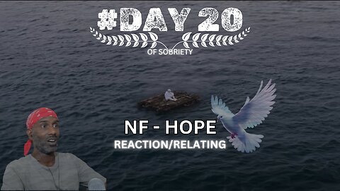 Embracing Hope: Reacting to NF - Hope | Day 20 of Sobriety 🙌🏾