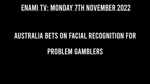 Australia bets on facial recognition for problem gamblers. Casinos' and Bookies' new schemes.