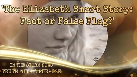 I.T.S.N. presents: 'The Elizabeth Smart Story: Fact or False Flag?' June 12. S.S.