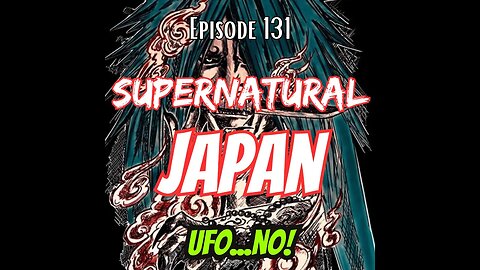 Episode 132 Supernatural Japan