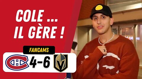 COLE... IL GÈRE ! | MTL 4-6 VGK | FANCAM