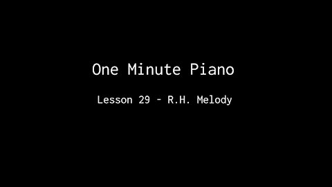 One Minute Piano - Lesson 29 - Right Hand Melody