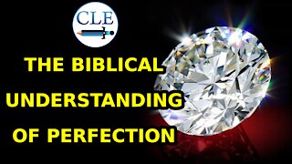 The Biblical Understanding of Perfection | 4-25-21 [creationliberty.com]