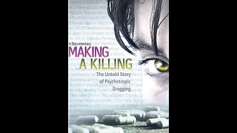 Making a Killing: The Untold Story of Psychotropic Drugging (documentary)