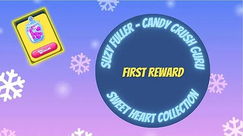 Valentine's Day Edition of Sweet Heart Collection in Candy Crush Saga, with first reward received!