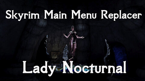 Skyrim Main Menu Replacer - Lady Nocturnal