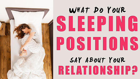 What Do Your Sleeping Positions Say About Your Relationship?