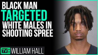 Black Man TARGETED White Males In Shooting Spree, Media SILENCE!