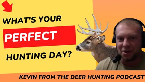 What's Your Perfect Hunting Day?