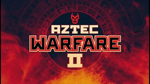 Aztec Warfare II (Full Match)