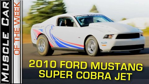 2010 Ford Mustang Super Cobra Jet: Muscle Car Of The Week Episode 264 V8TV