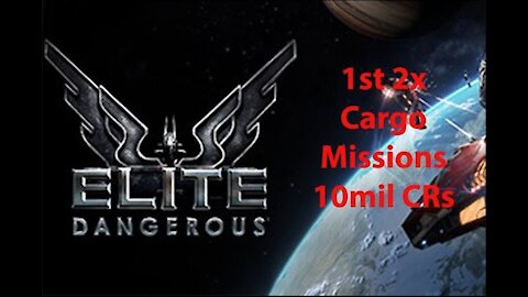 Elite Dangerous: Day To Day Grind - 1st 2x Cargo Missions - 10mil Cr - [00008]