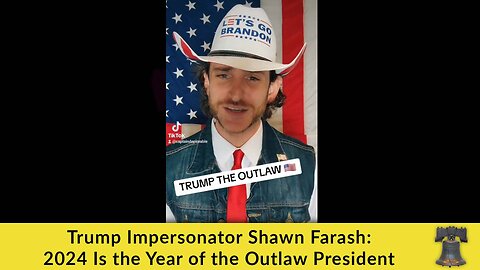 Trump Impersonator Shawn Farash: 2024 Is the Year of the Outlaw President