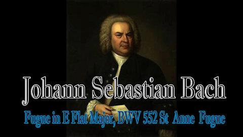 Relaxing Classical Music : Johann Sebastian Prelude Fugue in E Flat Major, BWV 552 St Anne Fugue