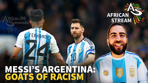 MESSI’S ARGENTINA: GOATS OF RACISM