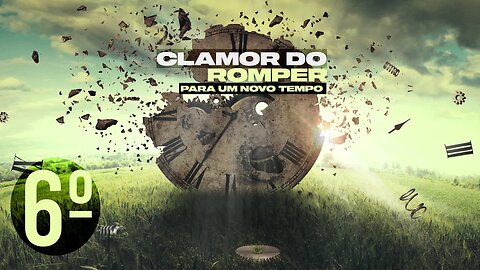 6° Clamor do romper para um novo tempo | Palavra de Vida e Fé