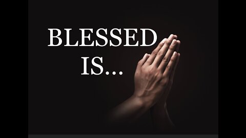 BLESSED IS