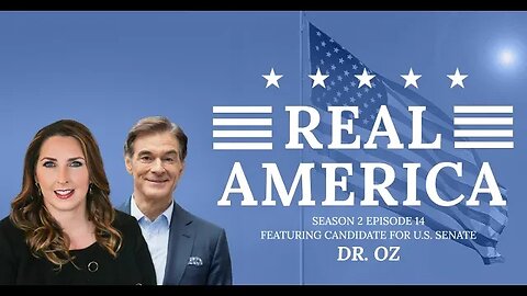 Real America Season 2, Episode 14: Candidate for United States Senate Dr. Oz