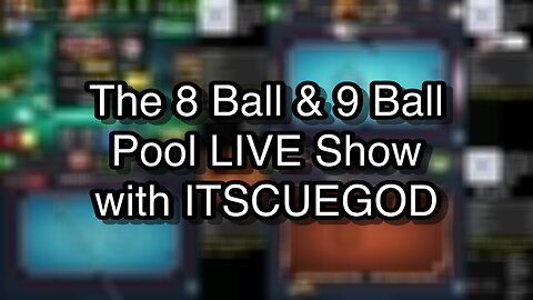 The 8 Ball & 9 Ball Pool LIVE Show with ITSCUEGOD