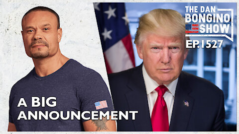 Ep. 1527 A Big Announcement - The Dan Bongino Show