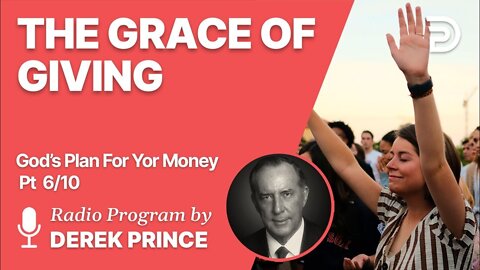 Gods Plan For Your Money Pt 6 of 10 - The Grace of Giving