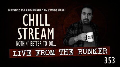 Live From the Bunker 353: Chill Stream | DOCTOR WHO ~ BOBA FETT ~ Superman