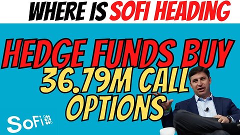 BIG Things Are COMING │ Hedge Funds BUY 36 79M Call Options ⚠️ Must Watch $SOFI