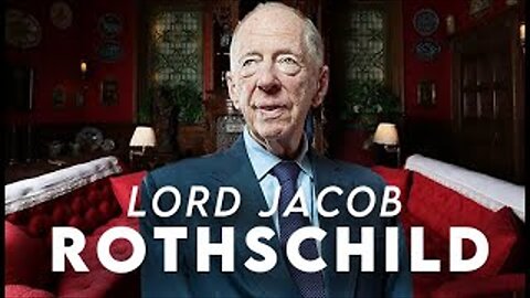 What the Media Won't Tell You About LORD JACOB ROTHSCHILD