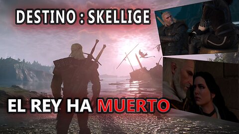 The Witcher 3 Wild Hunt PART # 26 - Destino SKELLIGE + El Rey ha Muerto