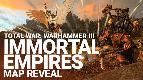 Total War WARHAMMER III - Immortal Empires Map First Look